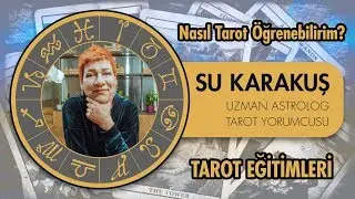How Can I Learn Tarot Reading? - Expert Astrologer and Tarot Instructor Su Karakus