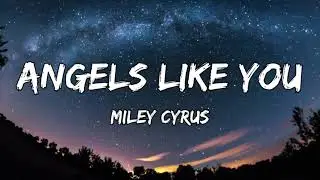 Miley Cyrus - Angels Like You (lyrics)