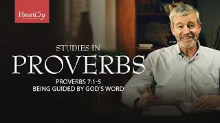 Being Guided by God's Word | Lesson 5 | Proverbs 7:1-5 | Studies in Proverbs with Paul Washer