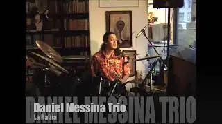 Daniel Messina Trio- La Rabia - (Theme)