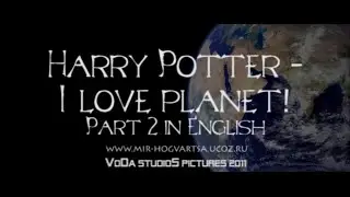 Harry Potter - I love  planet. Part 2