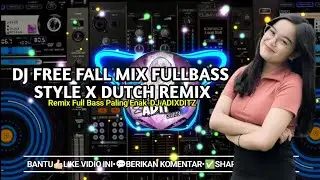 DJ FREE FALL MIX FULLBASS STYLE X DUTCH REMIX FULL BASS 2024||DJ TERBARU 2024 SLOW PALING ENAK