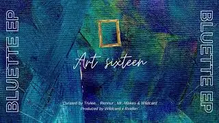 Trulee - Art Sixteen (ft. Rennur Wildcard & Mr. Makes) - Bluette EP