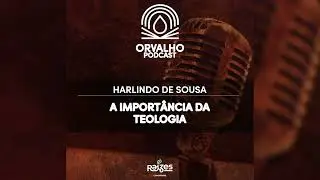 AULA 4 | Harlindo de Sousa - A Importância da Teologia