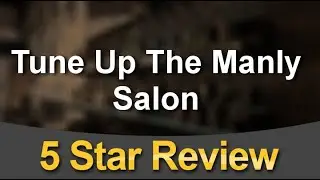 Tune Up The Manly Salon GreenvilleImpressive5 Star Review by Jody Underhill
