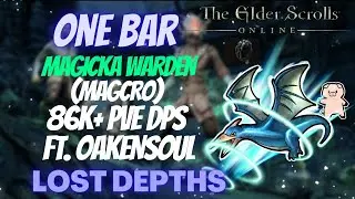 ESO One Bar Magicka Warden (Magden) 86k+ DPS PVE Build Ft. Oakensoul Ring Lost Depths DLC