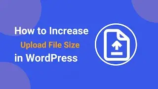 How to Increase Maximum Upload File Size in WordPress  | WordPress Tutorial