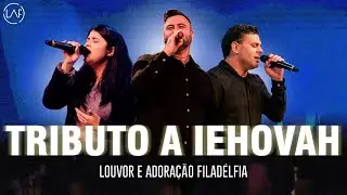 Tributo a Iehovah (AO VIVO) | LAF - Louvor e Adoração Filadélfia
