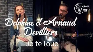 Je te loue - Arnaud & Delphine Devilliers - L'histoire derrière le chant