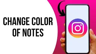 How to Change Color of Notes on Instagram ?