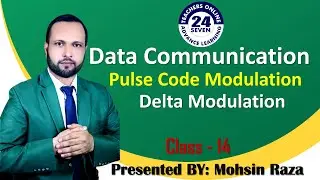 CS601 Short Lecture - 14 | Topic 67 to Topic 72 | Pulse Code Modulation and Delta Modulation in Urdu