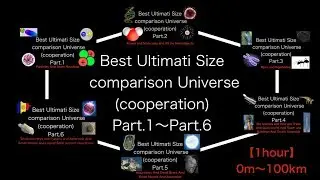 Best Ultimati size comparison Universe (cooperation) Part.1~Part.6 [1hour]