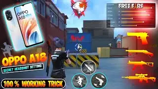 Free Fire Headshot Setting 2024 | Oppo A18 Headshot Setting ( Sensi + Dpi + Hud ) Setting ff