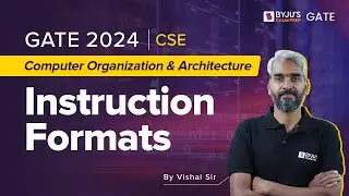 Instruction Formats | Computer Organization Architecture (COA) GATE 2024 | BYJU'S GATE
