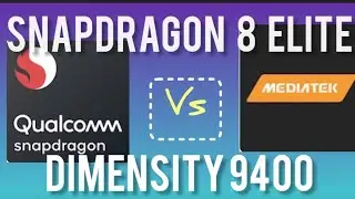 Qualcomm Snapdragon 8 elite vs MediaTek Dimensity 9400