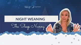 Night Weaning - The Sleep Nanny