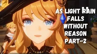 As Light Rain Falls Without Reason - Part 2 - Genshin Impact - AVWNG 2100