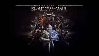 Middle-earth: Shadow of War. Стримчик.