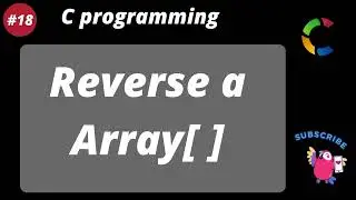 How to reverse a array in C language!! || Practice Array in C language