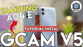 HOW TO INSTALL THE BEST GOOGLE CAMERA FOR SAMSUNG GALAXY A04E | GCAM FOR SAMSUNG A04 E
