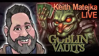 Keith Matejka and Goblin Vaults