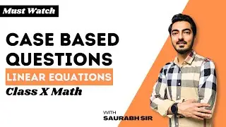 Linear Equations Case Based Questions and Answers | Class 10th