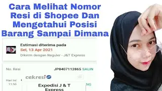 Cara Melihat Nomor Resi dan Posisi Barang Di Shopee