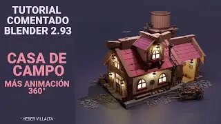 Tutorial Comentado Casa de Campo más animación 360° en Blender 2.93