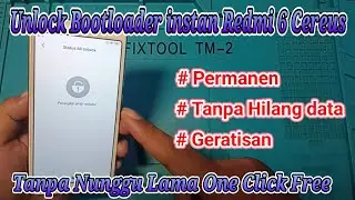Cara Unlock Bootloader instan ( Tercepat )Redmi 6 / 6A Permanen  One Clik Geratis