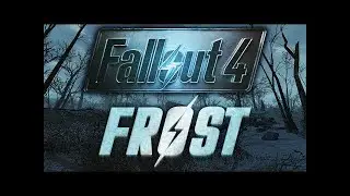 Live Stream Episode :8 Fallout 4 Frost Exploring V1.3 On To Nahant T.B.C.