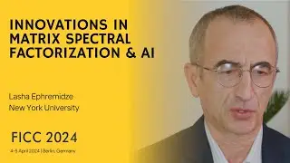 Innovations in Matrix Spectral Factorization & AI: Interview with Lasha Ephremidze | FICC 2024
