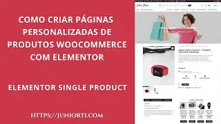 Como criar um Single Product, Produto Único Modelo para WooCommerce |  Elementor Single Product