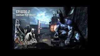 Batman Return to Arkham City Episode 2 Batman poisoned by Jokers blood