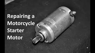 Repairing a motorcycle starter motor