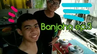 Banjoho ep.3 ไม่กินกระเที้ยมมม