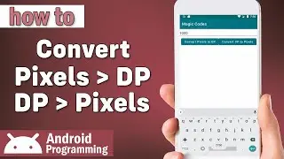how to convert pixels to dp or dp to pixels in android