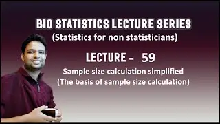 Video Lecture - 59 - Basis of Sample Size Calculation