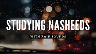Collection of 5 Relaxing Nasheeds for Study Session