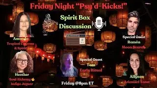 SIMULCAST: Spirit Boxes- Friday Night "Psy'd-Kicks" #spiritbox