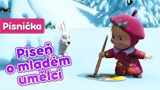 Máša a Medvěd 🐻👧 Píseň o mladém umělci 🎨🖌 Písnička