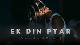 Ek Din Pyar MC Stan [Slowed and Reverb] Song Edit From Let You Love
