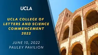 2022 UCLA College Commencement Ceremony - 3:00 p.m. - Pauley Pavilion