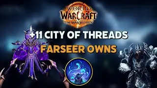 +11 City of Threads - Week 1 - Farseer Restoration Shaman POV