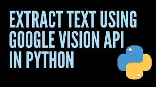 Extract Text from image OCR using Google Vision API in Python