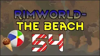 Rimworld 1.2 - ⛱️The Beach #54- Double Drill Arms