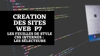 #formation_création_des_sites_web: p7 les feuilles de style css internes : les sélecteurs