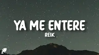 Reik - Ya Me Enteré (Letra/Lyrics)