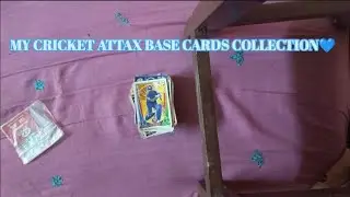 MY CRICKET ATTAX BASE CARDS COLLECTION 🔥🔥