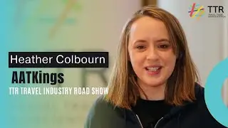 Heather Colbourn, AATKings - Travel Industry Roadshow