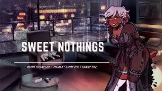 [A4A] Sweet Nothings [Sleep aid] [Anxiety Comfort] [Lovers] | ASMR Roleplay